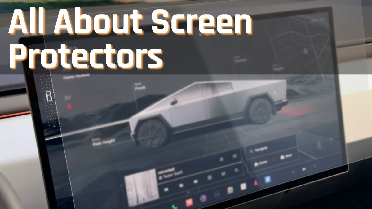 All about the worlds best Tesla & Rivian screen protectors!